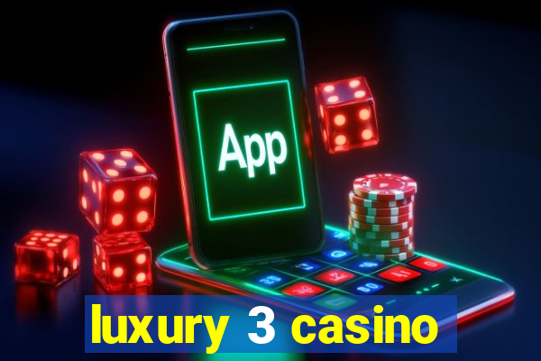 luxury 3 casino